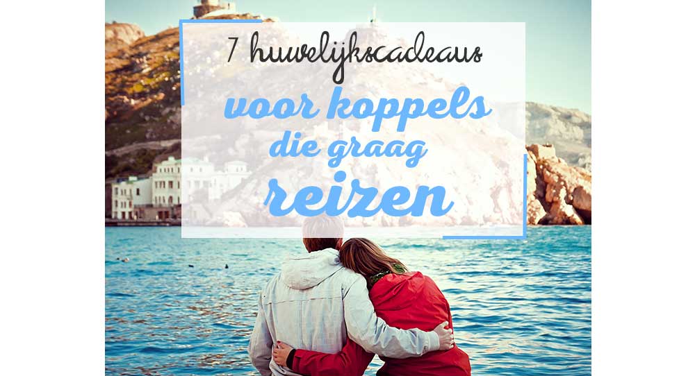 Huwelijk Cadeau Gasten : Huwelijkscadeau cadeaus voor koppels die graag reizen