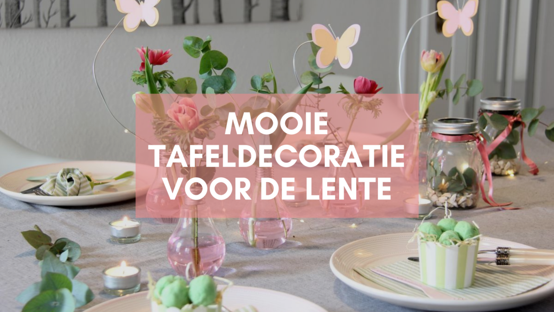 schouder Banyan ondanks Tafeldecoraties om de lente in huis te halen. Decoraties en knutselideeën!