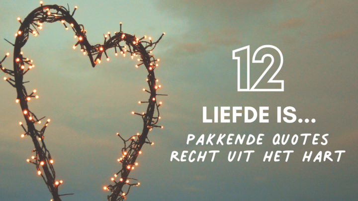 Liefde is quotes recht uit het hart blog header