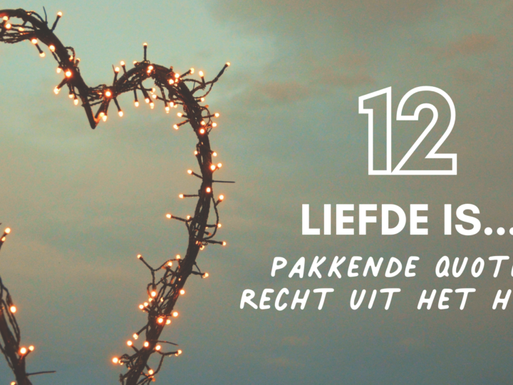 Liefde is quotes recht uit het hart blog header