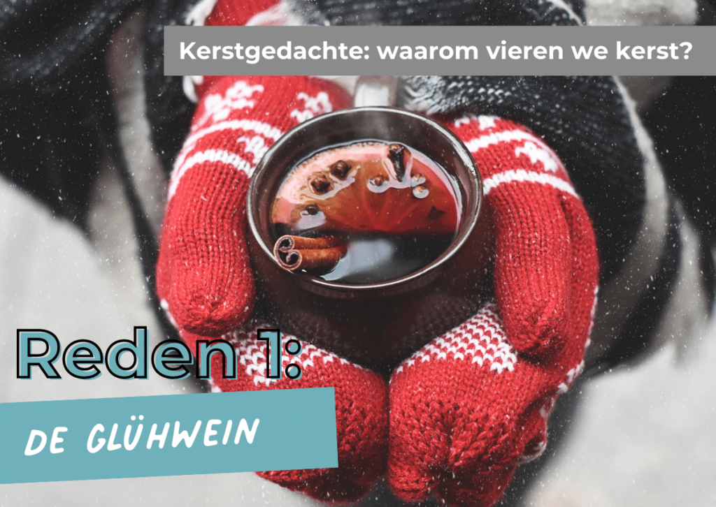 1 Kerstgedachte: waarom we kerstmis vieren glühwein