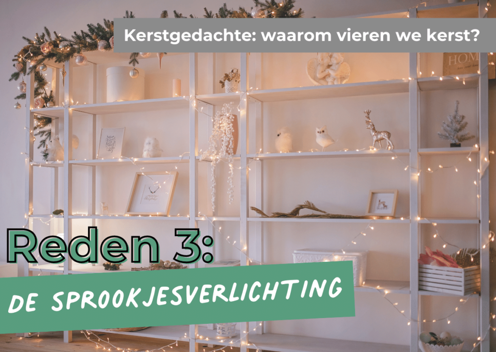 3 Kerstgedachte: waarom vieren we kerst sprookjesverlichting