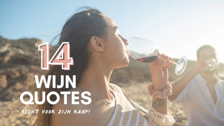 Grappige wijn quotes - 14 hilarische uitspraken om samen te drinken en te lachen