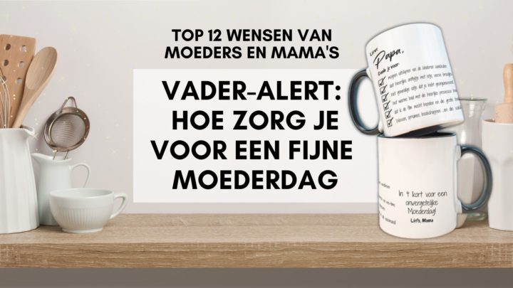 Vader Alert Top 12 wensen van moeders en mama's - Help papa een handje